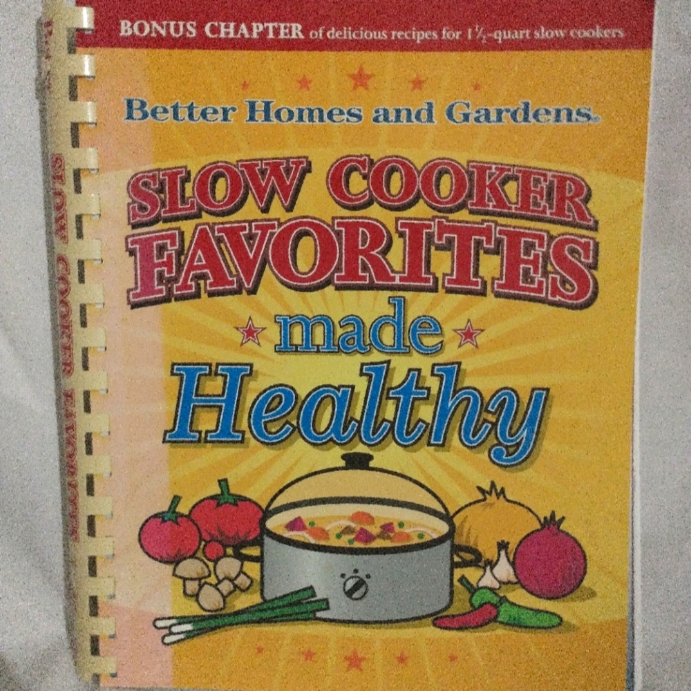 Better Homes And Gardens Slow Cooker Favorites Made Healthy Cookbook